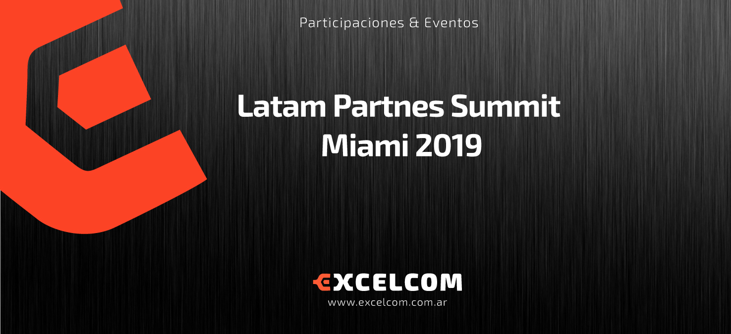 Latam Partnes Summit – Miami 2019